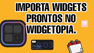 WIDGETS PRONTOS NO WIDGETOPIA🔥 COMO OBTER ATRAVÉS DO LINK😍