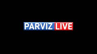 PARVIZ LIVE's broadcast