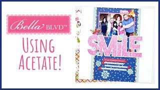 Using Acetate! | 12x12 Scrapbook Layout | Bella Blvd DT