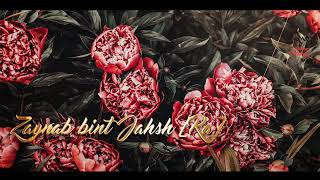 10: Zaynab Bint Al Jahsh RA | The Best Women of the World | The Muslim Reminder