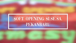 Soft Opening Si.Se.Sa. Pekanbaru 2020