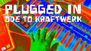 Plugged In (Ode to Kraftwerk)