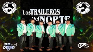 Traileros Del Norte Mix Vol1 Dj 93 exitos