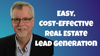 Easy, Cost-Effective Real Estate Lead Generation