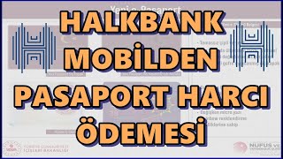 Halkbank Mobil Pasaport Harcı Ödeme | Halkbank Harç Yatırma Online Pasaport Defter Bedeli Ödeme 2025