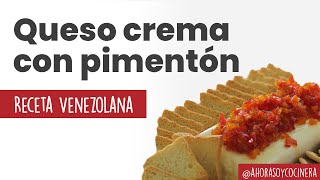 Dip de QUESO CREMA con PIMENTÓN AGRIDULCE | Ideal para FIESTAS o REUNIONES | Ahora soy cocinera