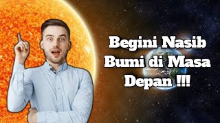 Begini Nasib Bumi di Masa Depan !!!