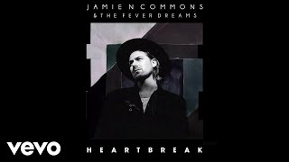 Jamie N Commons - Heartbreak (Audio)