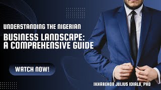 Understanding the Nigerian Business Landscape: A Comprehensive Guide