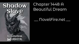 SHADOW SLAVE - CHAPTER 1448 A BEAUTIFUL DREAM Audiobook - NovelFire.net