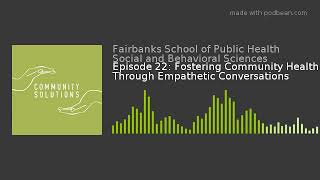 Episode 22: Fostering Community Health Through Empathetic Conversations