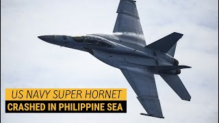 US Navy FA-18F Super hornet crashed in the Philippine Sea