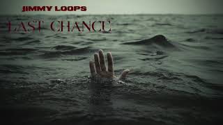 Jimmy Loops - Last Chance (feat. Tom Fernie)