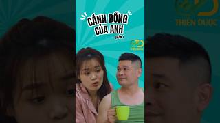 P1 | Cánh đồng của anh #phimhay #dongtrunghathao #funny #thaison #thienduoc