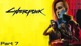 AlmightySwan64 Plays Cyberpunk 2077 (Part 7)