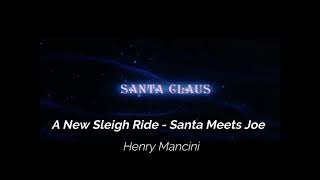 A New Sleigh Ride - Santa Meets Joe. (Santa Claus The Movie) - Henry Mancini.