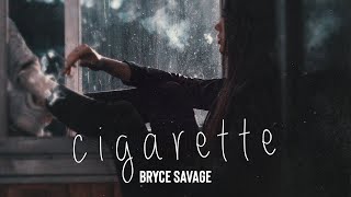 Bryce Savage - Cigarette