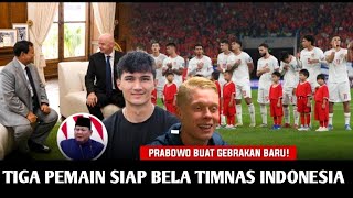 🔴 TIGA pemain siap bela timnas Indonesia ‼️ Gebrakan baru presiden Prabowo Subianto!!