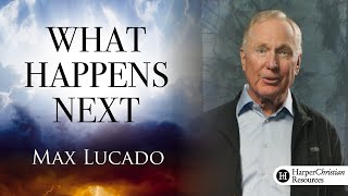 "What Happens Next" Session 1 | Made to Reign | Max Lucado