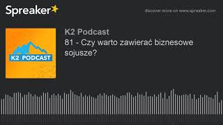 81 - Czy warto zawierać biznesowe sojusze?