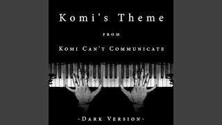 Komi's Theme (Dark Version)