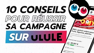 10 conseils pour réussir sa campagne Ulule 🚀