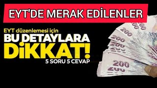 EYT'DE MERAK EDİLEN TÜM SORULARI UZMAN YANITLADI