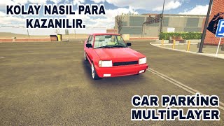 NASIL KOLAY PARA KASILIR // CAR PARKİNG MULTİPLAYER