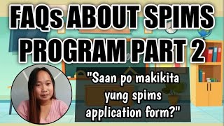 FREQUENTLY ASKED QUESTIONS ABOUT SPIMS PART 2 ~ Sa Pinas Ikaw ang Ma'am at Sir Program