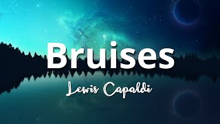 Lewis Capaldi - Bruises (Lyrics)