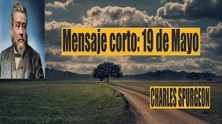 Charles Spurgeon mensaje corto 19 de Mayo - y tú no te conviertas a ellos.” Jeremías 15: 19.