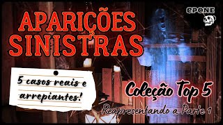 TOP5 - APARIÇÕES SINISTRAS - PARTE 1 / FANTASMAS E SERES TERRÍVEIS EXISTEM! MOSTRAMOS 5 CASOS REAIS!