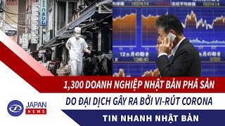 Tin Nhanh Nhật Bản 20/04 l 1,300 Doanh Nghiệp Nhật Bản Phá Sản Do Đại Dịch