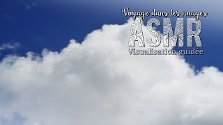 ASMR Français  ~ Un voyage dans les nuages | Visualisation guidée (Chuchotement & Visuel)