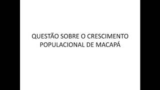 Crescimento populacional de Macapá.