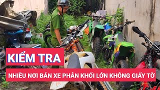 Công an kiểm tra nhiều nơi bán xe phân khối lớn không giấy tờ