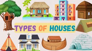 Types of Houses || Different types of Houses around the world || Types of Houses for Kids