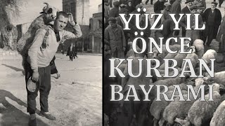 Yüz Yıl Önce Kurban Bayramı