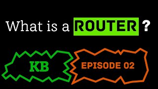 What is a Router? [KB Ep 2]