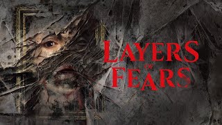 Fear of all through these Layers of Fear