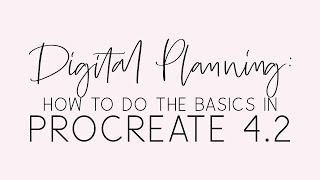Digital Planning: How to Do the Basics in Procreate 4.2