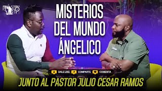 MISTERIOS DEL MUNDO ANGELICO, JUNTO AL PASTOR JULIO CESAR RAMOS