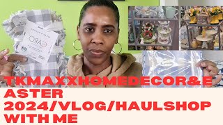 Tkmaxhome decor and easter 2024/vlog/haul shop with me