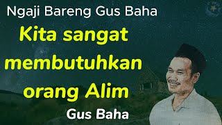 ORANG AWAM SANGAT BUTUH ORANG ALIM ALASANNYA APA GUS BAHA TERBARU!!!