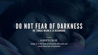 Do not fear of darkness - No tengas miedo a la Oscuridad