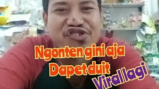 ngonten nyengir dapet duit