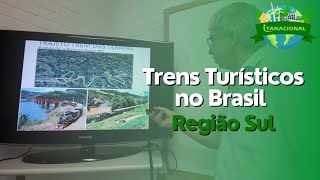 Trens Turísticos no Brasil - Região Sul