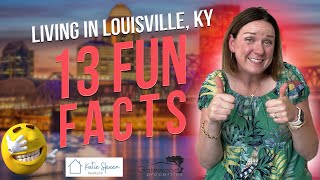 Living in Louisville, KY--13 FUN FACTS!