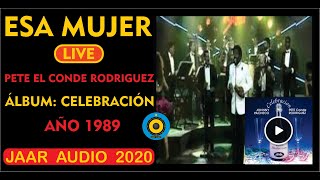 ✅ PETE EL CONDE RODRIGUEZ - ESA MUJER  (LIVE)  ✨✨