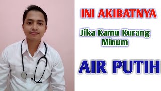 AKIBAT KURANG MINUM AIR PUTIH | RECOMMENDED